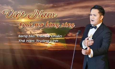 VIỆT NAM - GIẤC MƠ BỪNG SÁNG