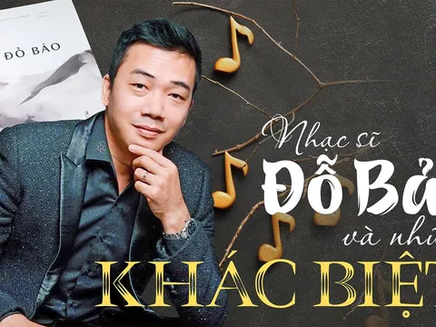 NHẠC SĨ ĐỖ BẢO & NHỮNG KHÁC BIỆT